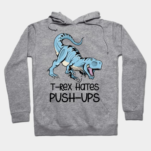 t-rex hates push up Hoodie by amillustrated